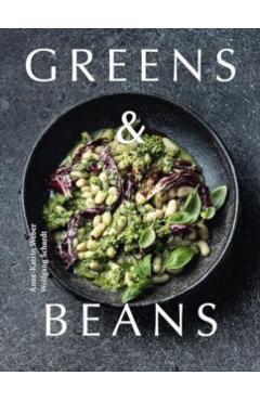Greens & Beans: Green Cuisine with Peas, Lentils, and Beans - Anne-katrin Weber