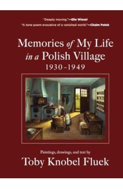 Memories of My Life in a Polish Village, 1930-1949 - Toby Knobel Fluek