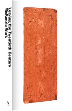 Leaving the Twentieth Century: Situationist Revolutions - Mckenzie Wark
