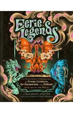 Eerie Legends: An Illustrated Exploration of Creepy Creatures, the Paranormal, and Folklore from Around the World - Ricardo Diseño