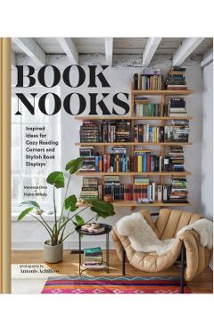 Book Nooks: Inspired Ideas for Cozy Reading Corners and Stylish Book Displays - Vanessa Dina
