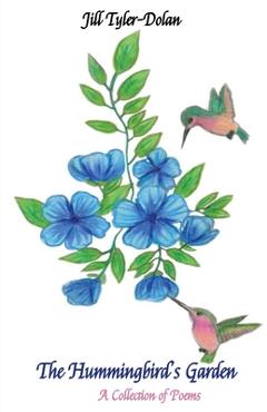 The Hummingbird\'s Garden - Jill Tyler-dolan