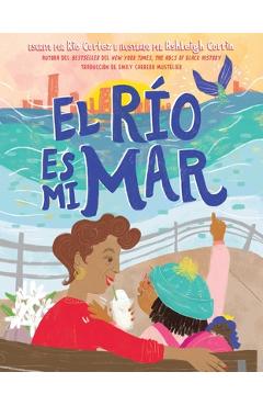 El Río Es Mi Mar (the River Is My Ocean) - Rio Cortez