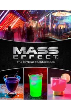 Mass Effect: The Official Cocktail Book - Cassandra Reeder