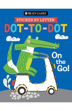 Brain Games - Sticker by Letter - Dot-To-Dot: On the Go! - Publications International Ltd