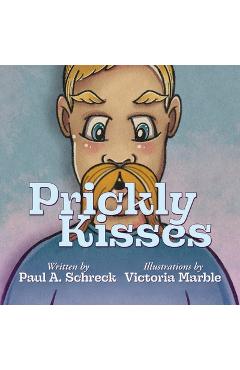 Prickly Kisses - Paul A. Schreck