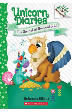 Secret of the Lost Gold: A Branches Book (Unicorn Diaries #11) - Rebecca Elliott
