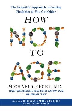 How Not to Age - Michael Greger