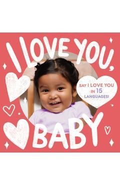 I Love You, Baby (a Little Languages Series Board Book for Toddlers) - Little Bee Books