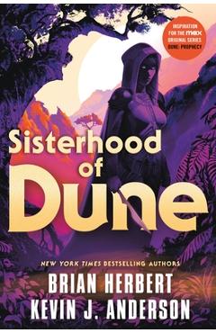 Sisterhood of Dune: Book One of the Schools of Dune Trilogy - Brian Herbert