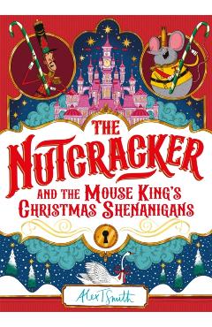 The Nutcracker - Alex T. Smith