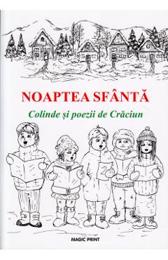 Noaptea Sfanta. Colinde si poezii de Craciun - MAGIC PRINT