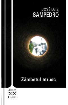 Zambetul etrusc - Jose Luis Sampedro - UNIVERS