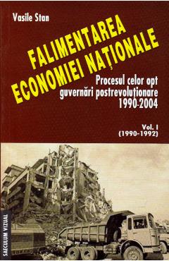 Falimentarea economiei nationale vol.1 (1990-1992) - Vasile Stan