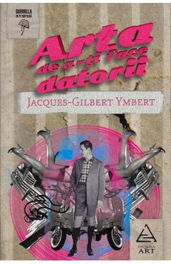 Arta de a-ti face datorii - Jacques-Gilbert Ymbert