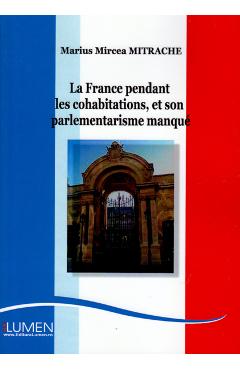 La France pendant les cohabitations, et son palementarisme manque - Marius Mircea Mitrache