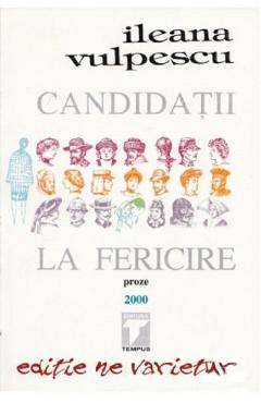 Candidatii la fericire - Ileana Vulpescu