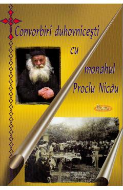 Convorbiri duhovnicesti cu Monahul Proclu Nicau - AGATON