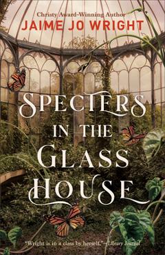 Specters in the Glass House - Jaime Jo Wright