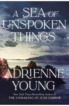 A Sea of Unspoken Things - Adrienne Young