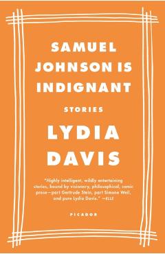 Samuel Johnson Is Indignant: Stories - Lydia Davis