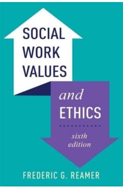 Social Work Values and Ethics - Frederic G. Reamer