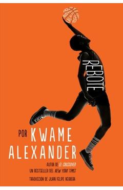 Rebote: Rebound (Spanish Edition) - Kwame Alexander