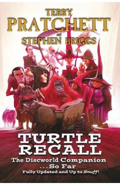 Turtle Recall: The Discworld Companion . . . So Far - Terry Pratchett