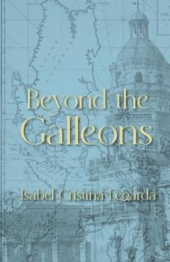 Beyond the Galleons - Isabel C. Legarda