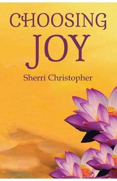 Choosing Joy - Sherri Christopher