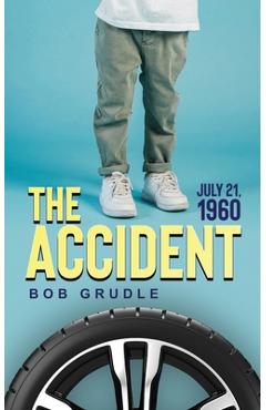 The Accident: July 21, 1960 - Bob Grudle