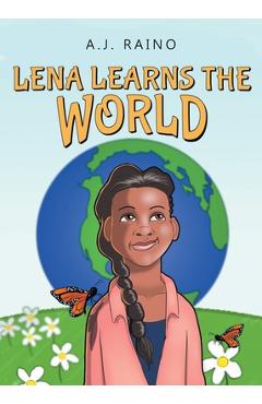 Lena Learns the World - A. J. Raino