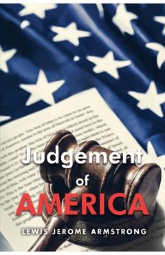 Judgement of america - lewis jerome armstrong