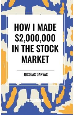 How I Made $2,000,000 in the Stock Market - Nicolas Darvas