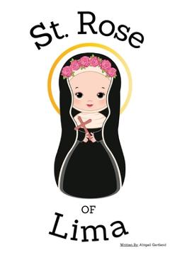 St. Rose of Lima - Children\'s Christian Book - Lives of the Saints - Gartland