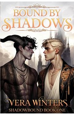 Bound by Shadows: A Dark M/M Fantasy Enemies-to-Lovers Romance - Vera Winters