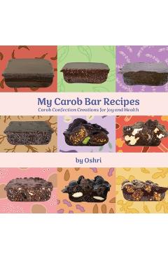 My Carob Bar Recipes - Oshri Hakak