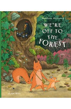 We\'re Off to the Forest - Katarina Macurova