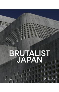 Brutalist Japan: A Photographic Tour of Post-War Japanese Architecture - Paul Tulett