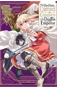 The Do-Over Damsel Conquers the Dragon Emperor, Vol. 4 (Manga) - Sarasa Nagase