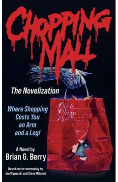 Chopping Mall: The Novelization - Brian G. Berry
