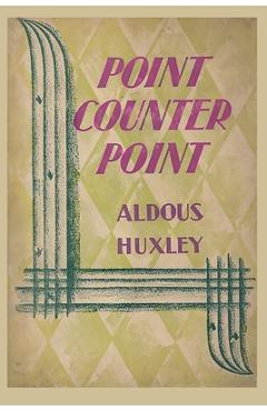 Point Counter Point - Aldous Huxley