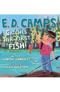E. D. Camps: Catches Her First Fish - Lindsay Gonzales