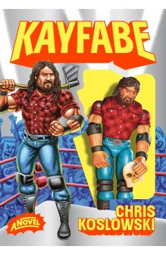 Kayfabe - Chris Koslowski
