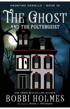 The ghost and the poltergeist - bobbi holmes