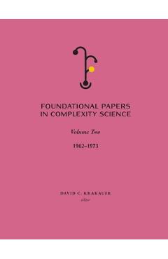 Foundational Papers in Complexity Science: Volume II - David C. Krakauer