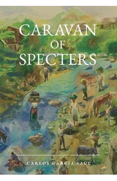 Caravan of specters - carlos garcía saúl