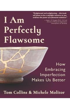 I Am Perfectly Flawsome: How Embracing Imperfection Makes Us Better - Michele Molitor