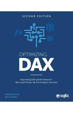 Optimizing DAX: Improving DAX performance in Microsoft Power BI and Analysis Services - Alberto Ferrari