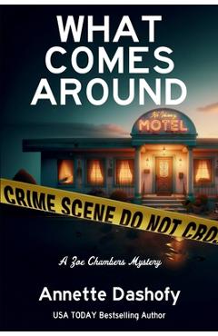 What Comes Around: A Zoe Chambers Mystery - Annette Dashofy